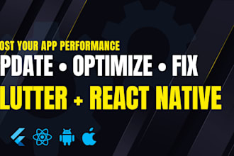 fix bugs, update features and maintain your flutter react native mobile app