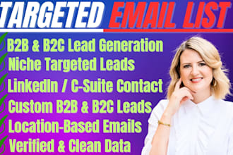 provide targeted email list, verified b2b leads, c suite and linkedin contacts