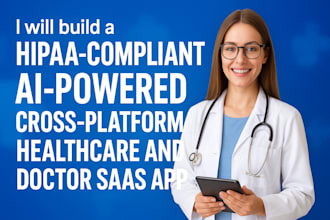 build ai powered doctor app saas app healthcare app medical app hipaa compliant