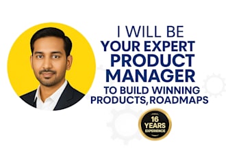 be your expert product manager to build winning products,roadmaps with GTM plan