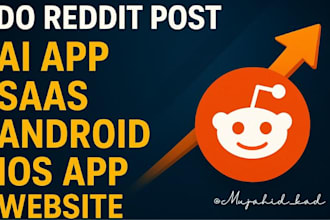 do reddit post for ai app, saas, android, IOS app, website promotion