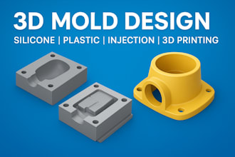 design 3d molds, for silicone, plastic, injection molding, and 3d printing