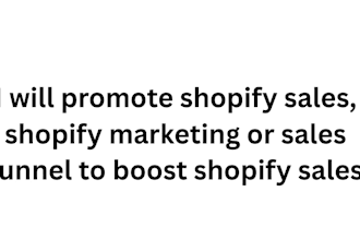 promote shopify sales, shopify marketing or sales funnel to boost shopify sales