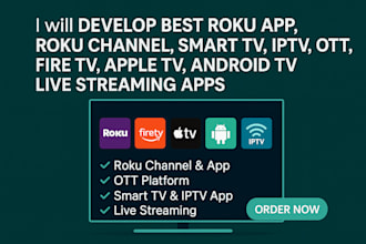 develop roku app, roku channel, smart TV, iptv, ott, fire TV, apple TV, android