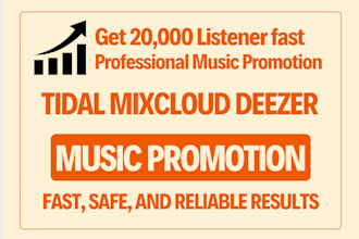 professional tidal mixcloud deezer music promotion to get 20,000 listener fast