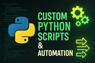 create custom python scripts and automation solutions