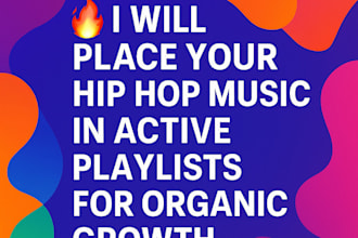 place your hip hop music in active playlists for organic growth