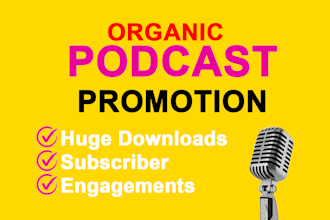 organic promotion your podcast and huge downloads fast