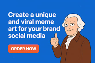 create a unique and viral meme art for your brand social media