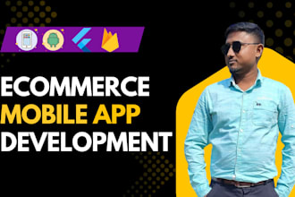 develop a flutter ecommerce app for ios and android with backend