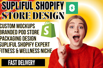 design a supliful shopify dropshipping store with custom packaging and mockups