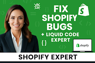 fix shopify bugs and customize shopify liquid code expert shopify custom coding
