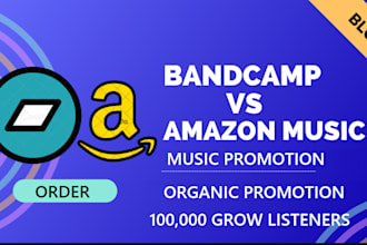get 100k active listeners through organic amazon bandcamp music promotion