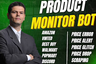 build product monitor bot, price error bot, price glitch bot, price drop bot