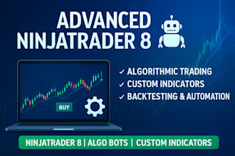create advanced ninjatrader 8 algorithmic trading bot with custom indicators