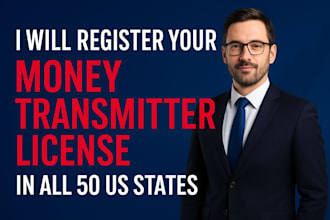 register your money transmitter license mtl in all 50 US states with full comp
