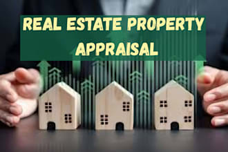 conduct a detailed appraisal of your real estate property
