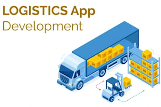 develop logistic app, truck booking app, light weight  transportation management