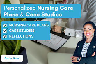 deliver personalized nursing case studies, care plans, and clinical reflections
