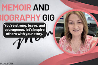 be your writer, developmental editor for memoir, biography, autobiography