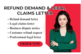 draft a refund demand or legal claims letter for business or customer disputes