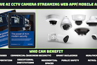 develop live cctv camera streaming processing web app and mobile app, desk app