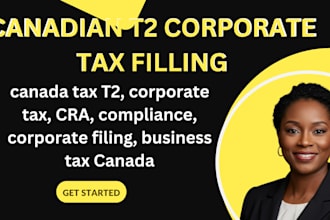 prepare your canadian t2 corporate tax filling cra compliant and reliable