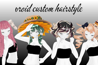 make custom vroid hairstyles for you