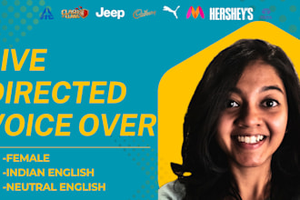 deliver a female indian voice over, directed live by you