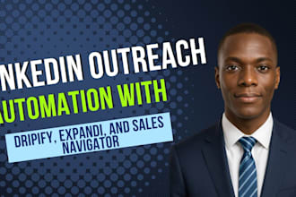 manage b2b lead generation, linkedin outreach automation with dripify, expandi