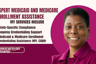guide you through medicaid and medicare enrollment, npi, caqh, and credentialing