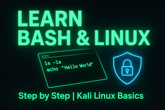 teach you bash scripting, linux, and kali cybersecurity step by step