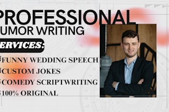 turn your ideas into hilarious comedy, sharp satire, or wedding speeches