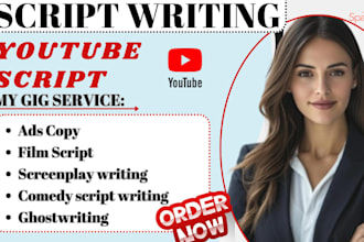 write youtube script ad script film script comedy script screenplay ghostwriting