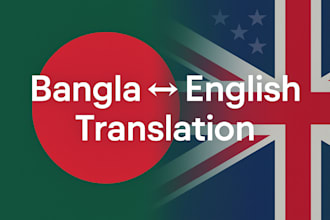 provide professional bangla to english and english to bangla translation