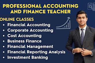 be your accounting, finance online tutor and help you in projects