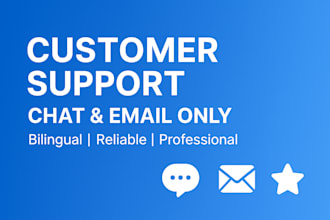 handle your customer support via chat and email to boost client satisfaction