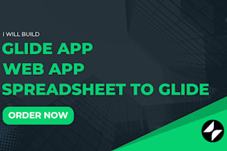 build glide app, web app, custom app, spreadsheet to glide, glide expert
