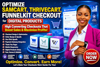 optimize samcart, thrivecart, funnelkit checkout for digital products