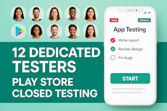 provide 12 dedicated testers for your site and app in play store closed testing
