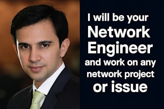 be your network engineer for routers switches firewalls