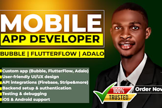 build no code mobile app using bubble, flutterflow, or adalo for ios and andriod