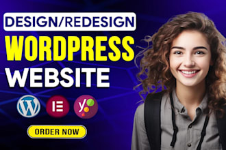 design, redesign wordpress website, or wordpress elementor website development