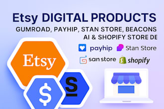 setup and customize gumroad,payhip, stan store, beacons ai, etsy digital product