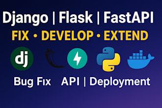 develop, fix and deploy django, flask, and fastapi