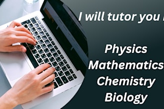 teach physics, chemistry, mathematics and biology