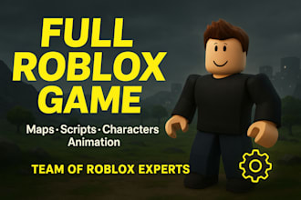 create full roblox game, custom maps, environment  art, character, and animation