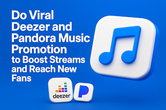 do viral deezer and pandora music promotion to boost streams and reach new fans