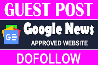 write and publish guest posts, guest posting on google news approved site