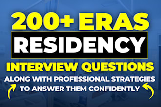 provide over 200 eras residency interview qs with strategies and sample answers